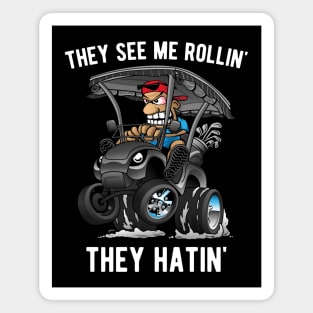 They See Me Rollin' They Hatin' Funny Golf Cart Cartoon Magnet